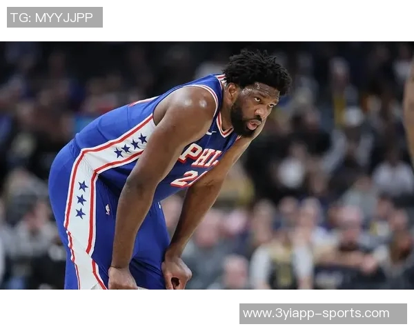 明天76人对决步行者恩比德与马克西有望携手出战